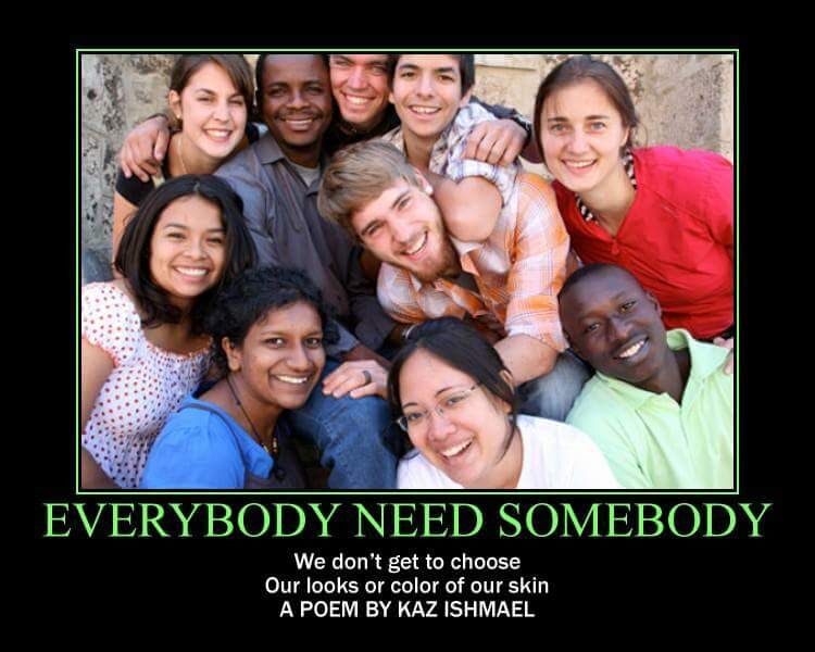 Everybody needs somebody Everybody needs somebody