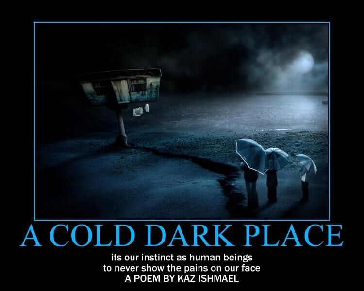 A cold dark place