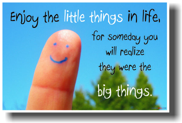 &quot; IT,S THE LITTLE THINGS IN LIFE !&quot;?X