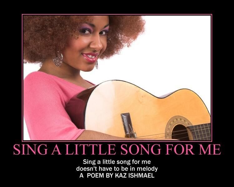 Sing a little song for me Sing a little song for me