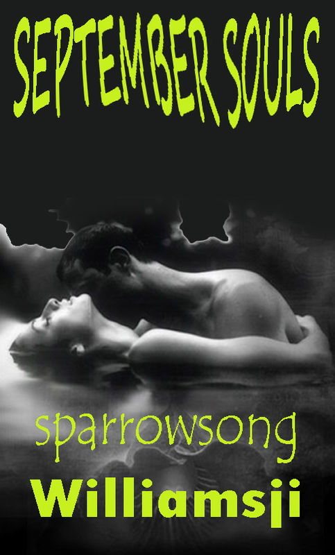SEPTEMBER SOULS: DAY 23 WILLIAMSJI MAVELI CO-WRITES WITH SPARROWSONG, SEPTEMBER SOULS: DAY 23 WILLIAMSJI MAVELI CO-WRITES WITH SPARROWSONG,