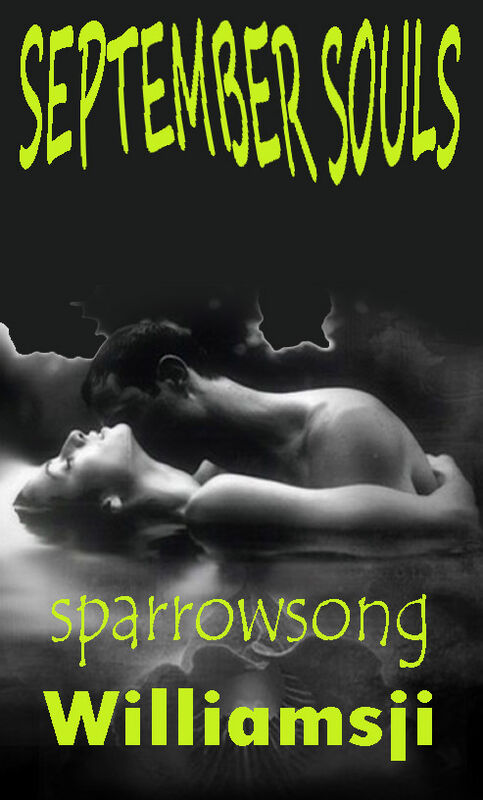 SEPTEMBER SOULS: DAY 24 WILLIAMSJI MAVELI CO-WRITES WITH SPARROWSONG, A DESIRE SEPTEMBER SOULS: DAY 24 WILLIAMSJI MAVELI CO-WRITES WITH SPARROWSONG, A DESIRE