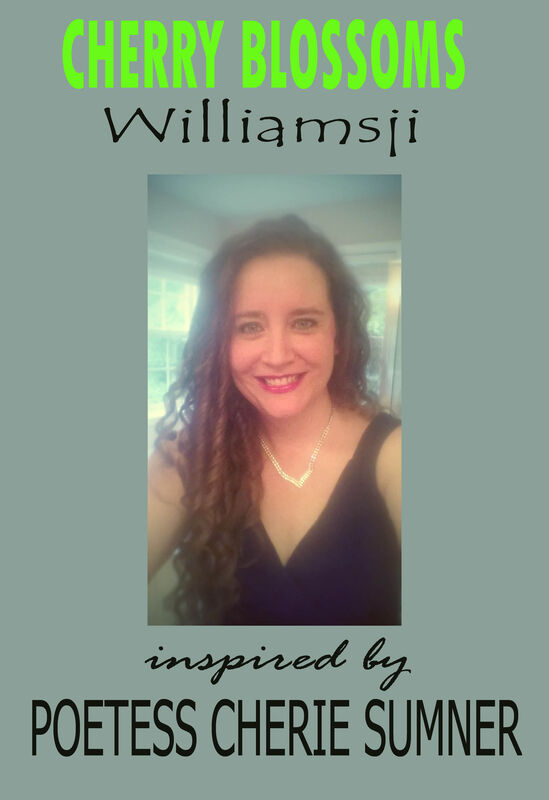 CHERRY BLOSSOMS: WILLIAMSJI MAVELI - CHERIE SUMNER INSPIRATIONAL SHORT POEM, THE SOURCE CHERRY BLOSSOMS: WILLIAMSJI MAVELI - CHERIE SUMNER INSPIRATIONAL SHORT POEM, THE SOURCE