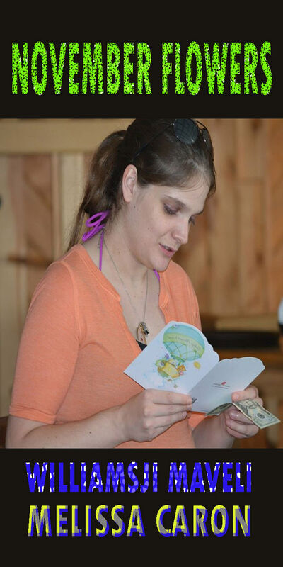 NOVEMBER FLOWERS : DAY 2 WILLIAMSJI MAVELI CO-WRITES WITH MELISSA CARON, YOU SMILE LIKE A MOON NOVEMBER FLOWERS : DAY 2 WILLIAMSJI MAVELI CO-WRITES WITH MELISSA CARON, YOU SMILE LIKE A MOON