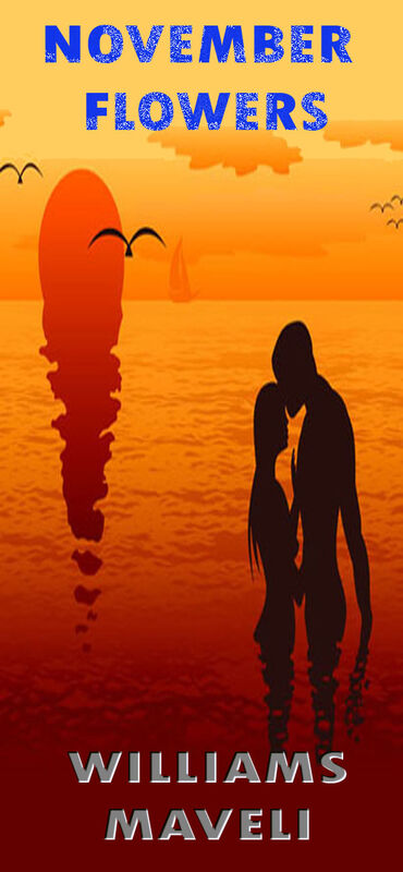 NOVEMBER FLOWERS :  DAY 30 WILLIAMS MAVELI WRITES, BUNDLES OF DARKNESS