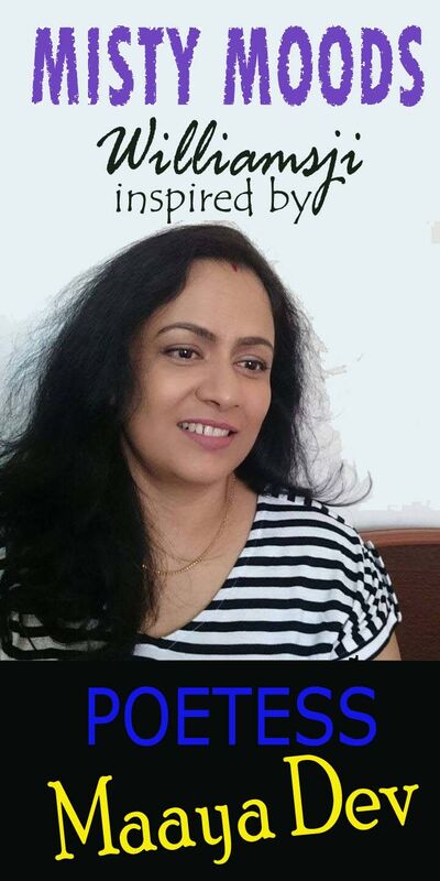 MISTY MOODS: WILLIAMSJI MAVELI-MAAYA DEV INSPIRATIONAL SHORT VERSE, A CHAIN OF BEACONS MISTY MOODS: WILLIAMSJI MAVELI-MAAYA DEV INSPIRATIONAL SHORT VERSE, A CHAIN OF BEACONS