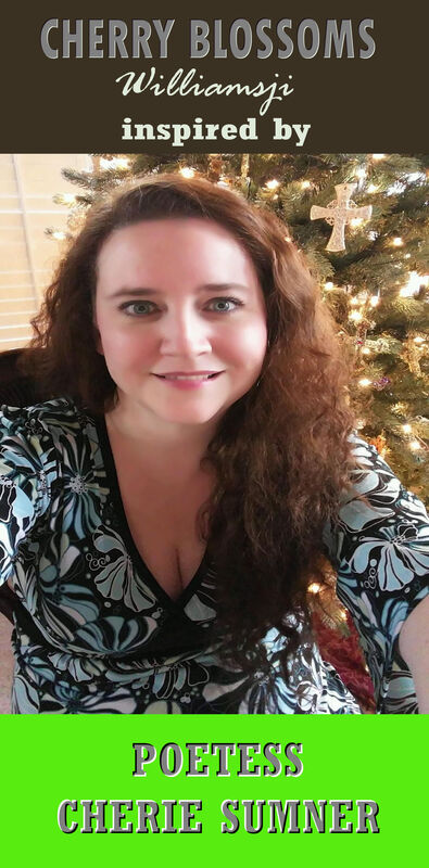CHERRY BLOSSOMS: WILLIAMSJI MAVELI-CHERIE SUMNER INSPIRATIONAL SHORT POEM, CHERIE SUMNER, A CHRISTMAS POETREE... CHERRY BLOSSOMS: WILLIAMSJI MAVELI-CHERIE SUMNER INSPIRATIONAL SHORT POEM, CHERIE SUMNER, A CHRISTMAS POETREE...