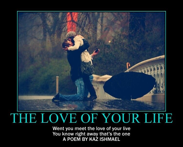 The love of your life The love of your life