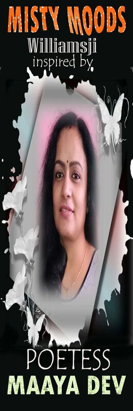 MISTY MOODS: WILLIAMSJI MAVELI-MAAYA DEV INSPIRATIONAL SHORT VERSE,YOUR  POETIC WORDS SPEAK THE TRUTH