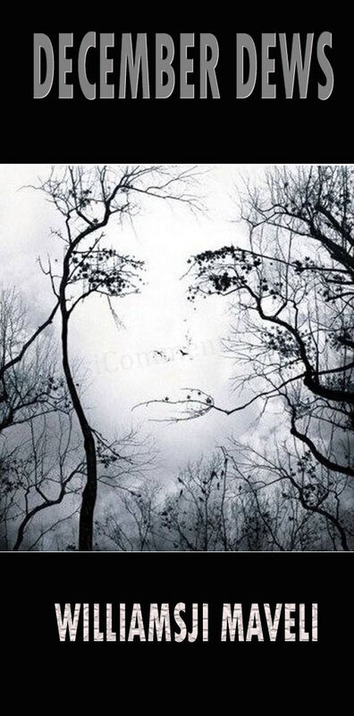 DECEMBER DEWS: DAY 31, WILLIAMSJI MAVELI WRITES, YOU ARE MY PAST, PRESENT AND FUTURE DECEMBER DEWS: DAY 31, WILLIAMSJI MAVELI WRITES, YOU ARE MY PAST, PRESENT AND FUTURE
