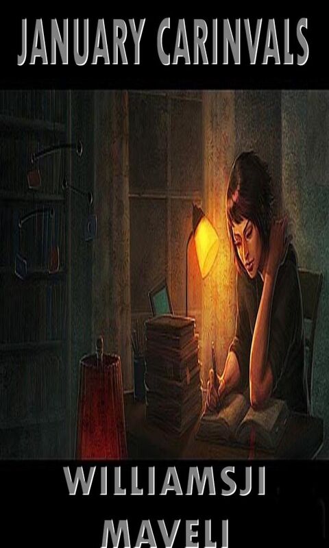 JANUARY CARNIVALS: DAY 1: WILLIAMSJI MAVELI WRITES, IN MY OWN SOLITUDE JANUARY CARNIVALS: DAY 1: WILLIAMSJI MAVELI WRITES, IN MY OWN SOLITUDE