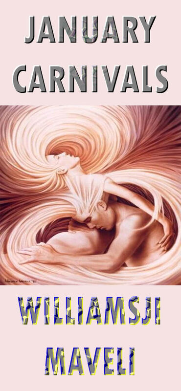 JANUARY CARNIVALS: DAY 7: WILLIAMSJI MAVELI WRITES, WE BOTH WERE BARE, EXCHANGING OUR PURE SOULS JANUARY CARNIVALS: DAY 7: WILLIAMSJI MAVELI WRITES, WE BOTH WERE BARE, EXCHANGING OUR PURE SOULS