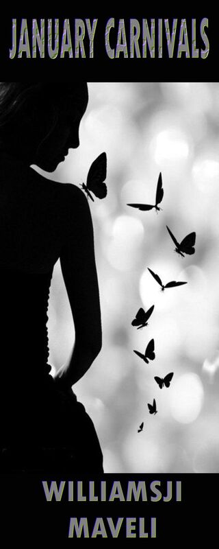 JANUARY CARNIVALS: DAY 11, WILLIAMSJI MAVELI WRITES, DEATH IS THE NEXT PHASE OF LIFE