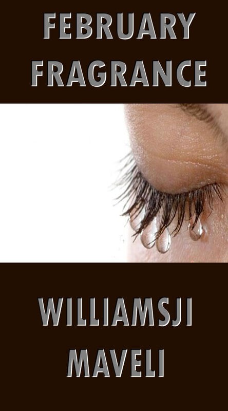 FEBRUARY FRAGRANCE: DAY 12, WILLIAMSJI MAVELI WRITES, LIFELESS