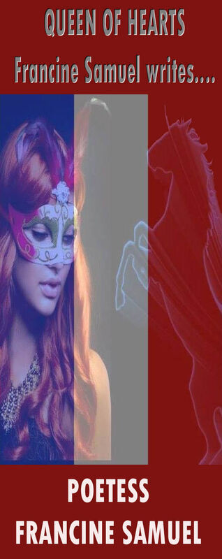 QUEEN OF HEARTS: POETESS FRANCINE SAMUEL WRITES, A SIMPLE CHOICE