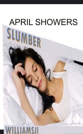 APRIL SHOWERS: DAY 6 WILLIAMSJI  MAVELI WRITES, SLUMBER