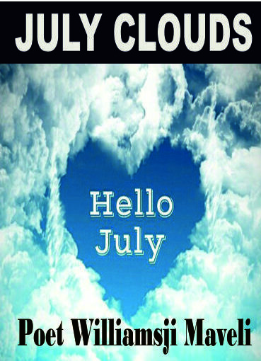 JULY CLOUDS: DAY 5 POET WILLIAMSJI MAVELI WRITES, BURN ALL MY FEARS