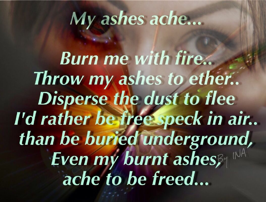 My ashes ache ...