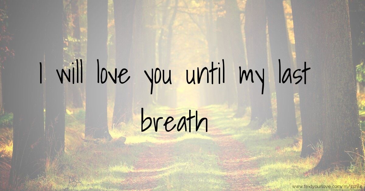 Loves Last Breath