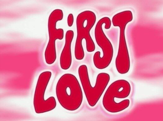 First Love, Will It Ever Stop Haunting My Thoughts?