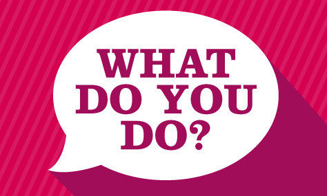 What do you do?