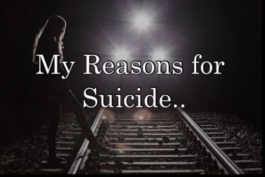 ~My Reasons For Suicide~