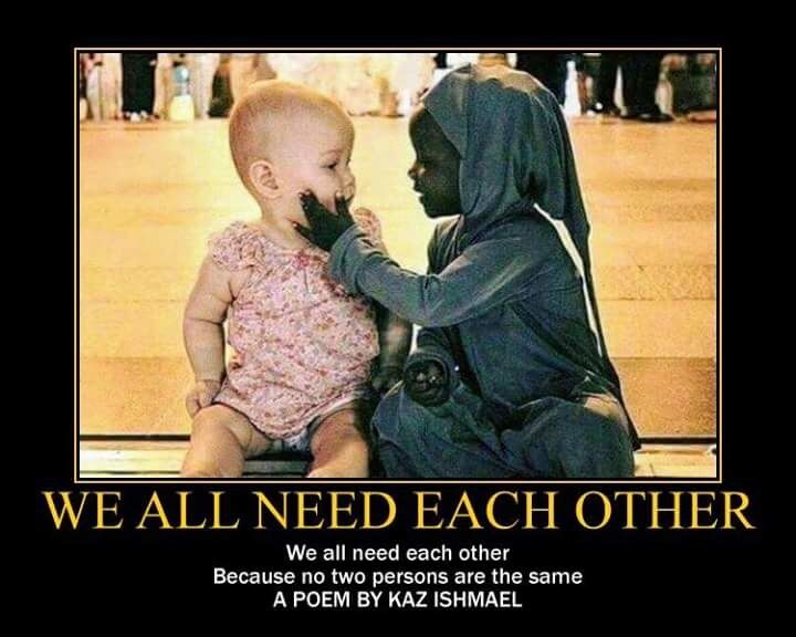 We need each other