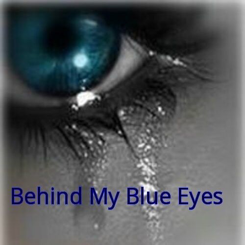 Behind My Blue Eyes