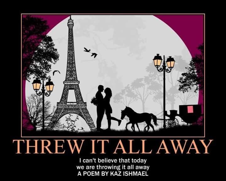 Threw it all away
