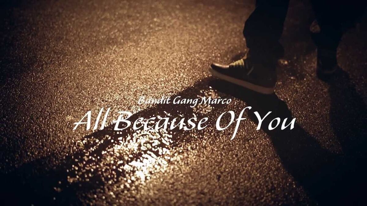 All Because...