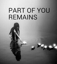 A PART OF YOU REMAINS