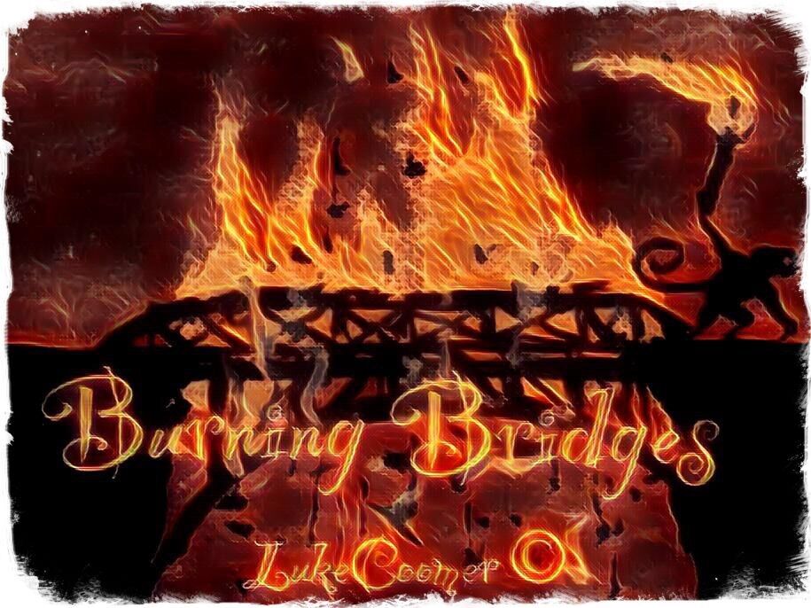 Burning Bridges