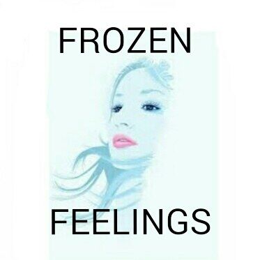 FROZEN FEELINGS