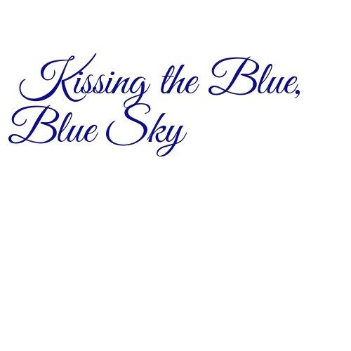Kissing the Sky