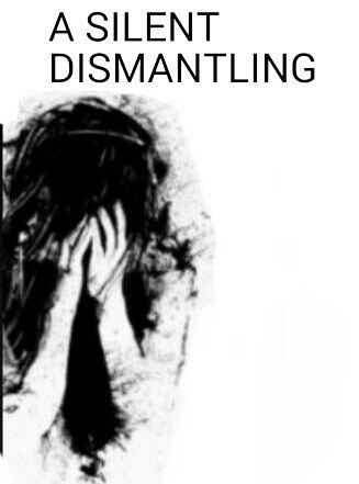 A SILENT DISMANTLING