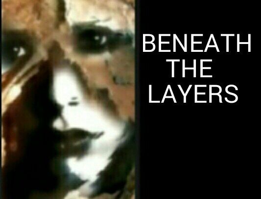 BENEATH THE LAYERS