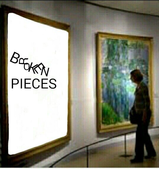 BROKEN PIECES