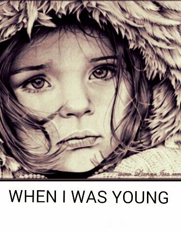 WHEN I WAS YOUNG