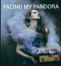 FACING MY PANDORA