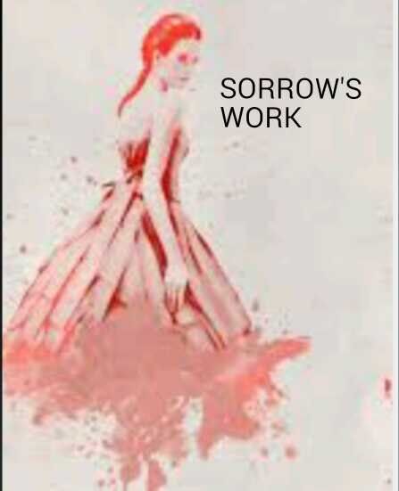 SORROW'S WORK