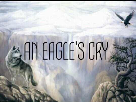 AN EAGLE'S CRY