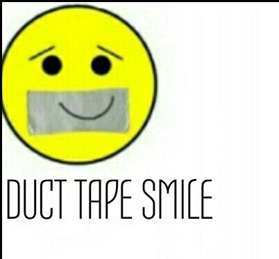 DUCT TAPE SMILE