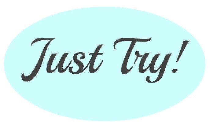 &quot;Just Try&quot;