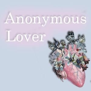 Dear my anonymous lover...