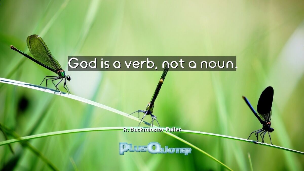 &quot;God is a Verb!&quot;