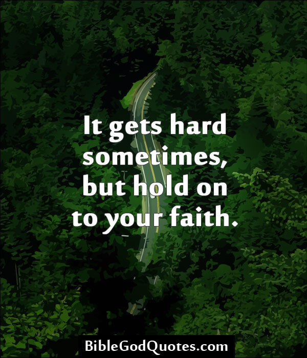 Hold On Too Your Faith!