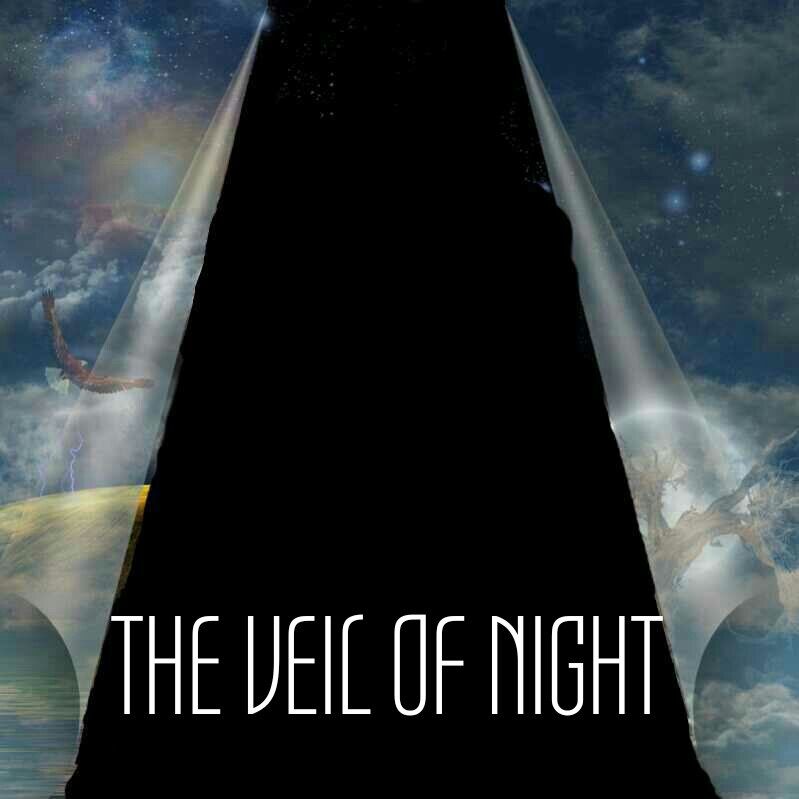 THE VEIL OF NIGHT