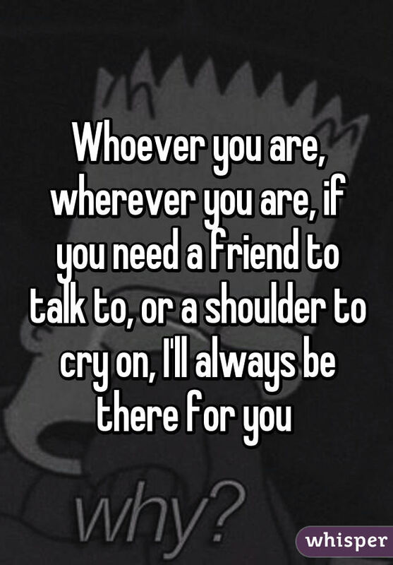If You Need A Friend!