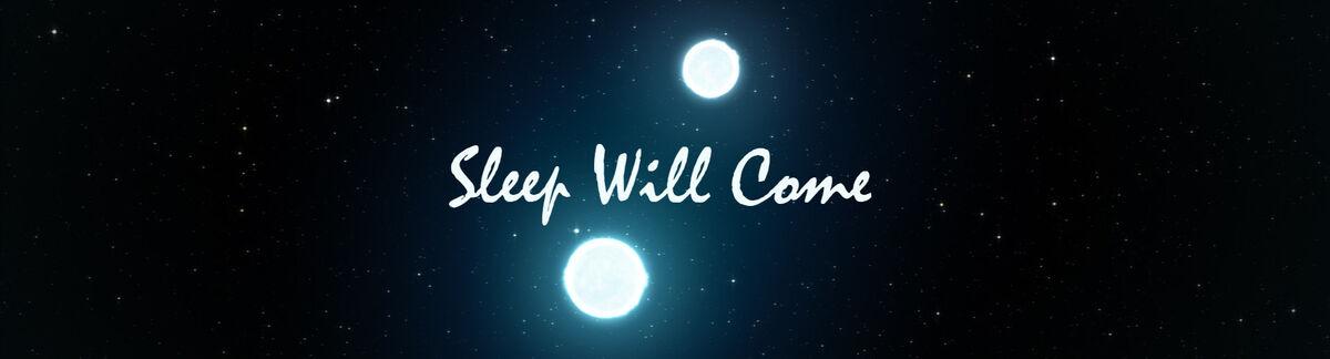 Sleep Will Come