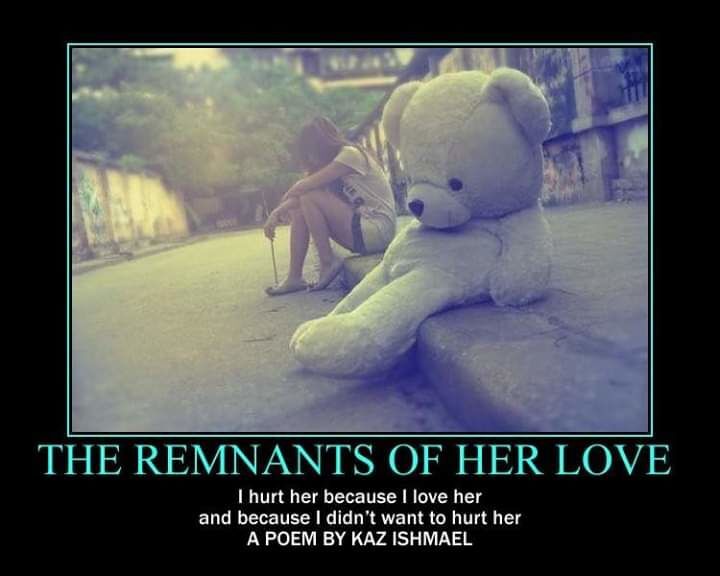 The remnants of her love